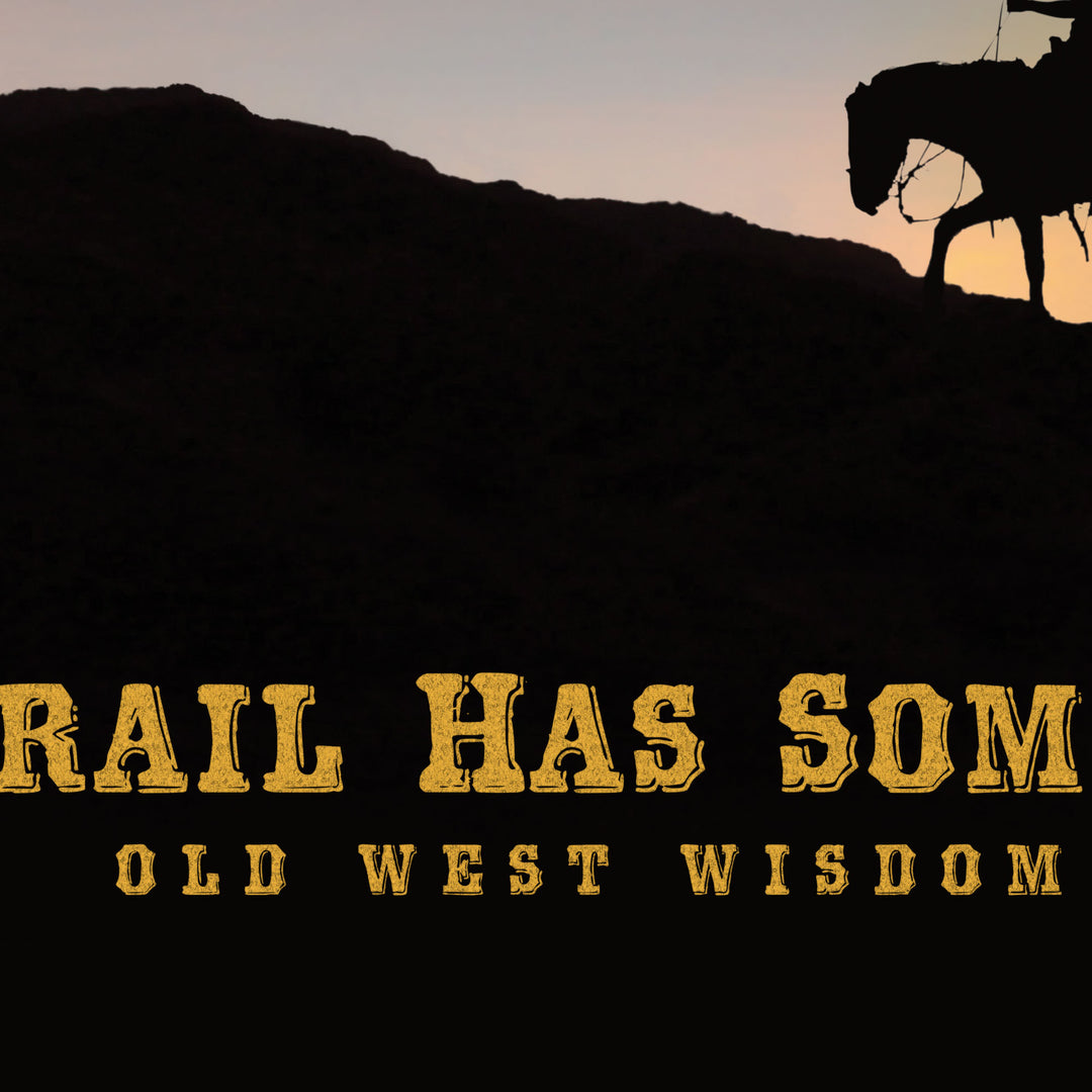 Every Trail Has Some Puddles Old West Poster