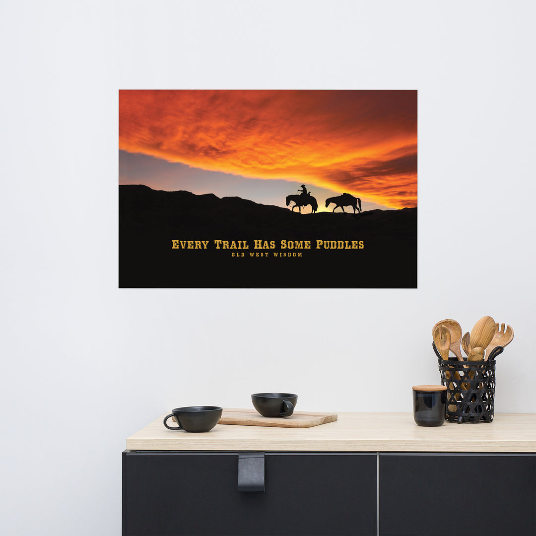 Every Trail Has Some Puddles Old West Poster - Old West Posters