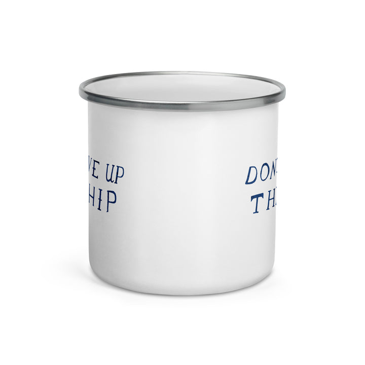 Don't Give Up The Ship Enamel Retro Mug (12 oz)
