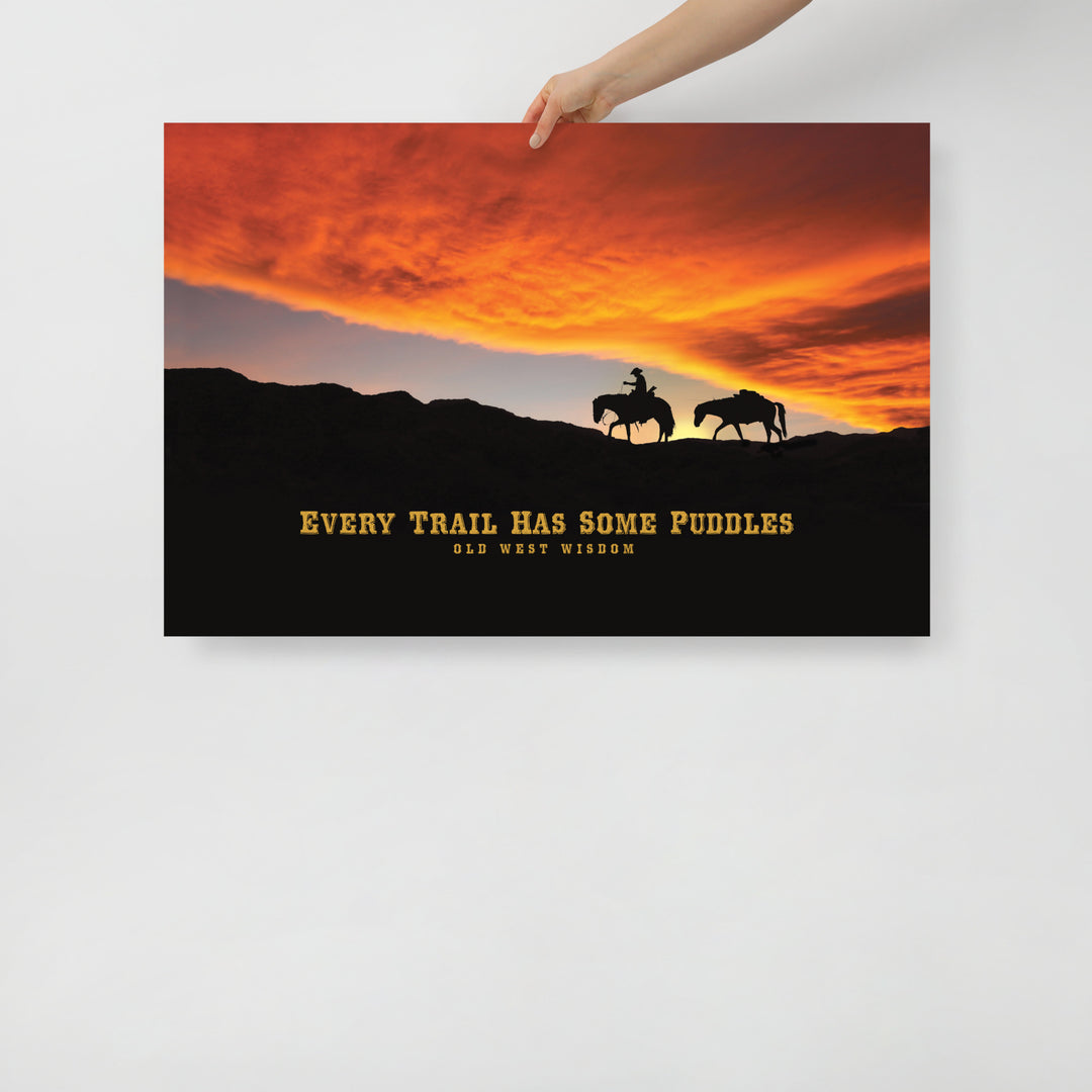 Every Trail Has Some Puddles Old West Poster - Old West Posters