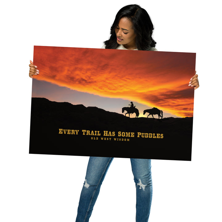 Every Trail Has Some Puddles Old West Poster