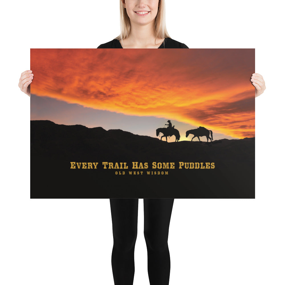 Every Trail Has Some Puddles Old West Poster